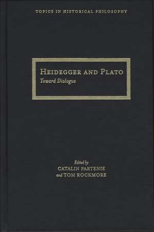 Heidegger and Plato: Toward Dialogue de Catalin Partenie