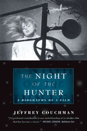 The Night of the Hunter: A Biography of a Film de Jeffrey Couchman