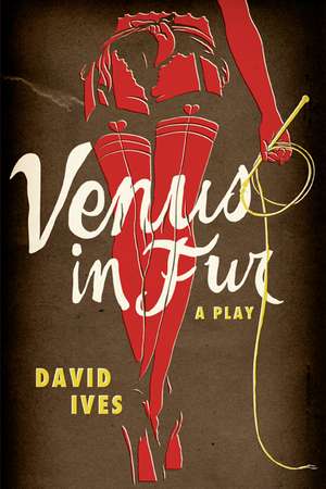 Venus in Fur: A Play de David Ives