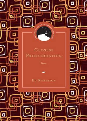 Closest Pronunciation: Poems de Ed Roberson