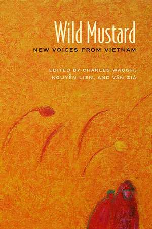 Wild Mustard: New Voices from Vietnam de Charles Waugh