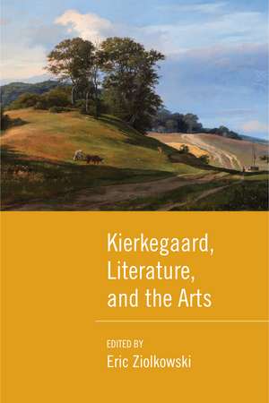 Kierkegaard, Literature, and the Arts de Eric Ziolkowski