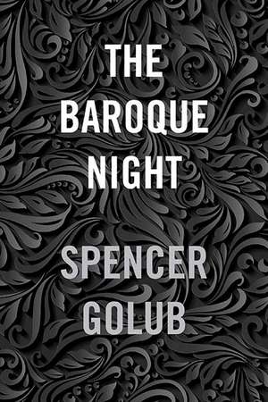 The Baroque Night de Spencer Golub