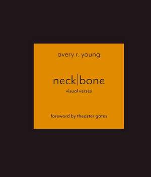 neckbone: visual verses de avery r. young