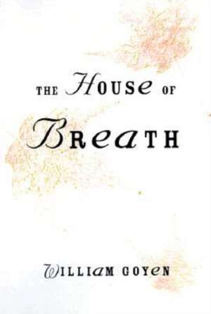 The House of Breath de William Goyen