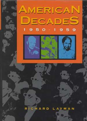 American Decades: 1950-1959 de Richard Layman