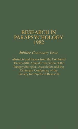 Research in Parapsychology 1982 de William G. Roll