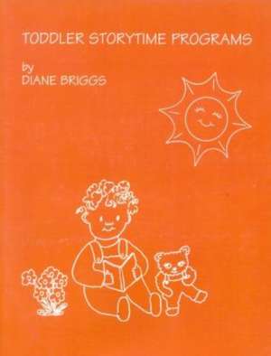 Toddler Storytime Programs de Dianne Briggs