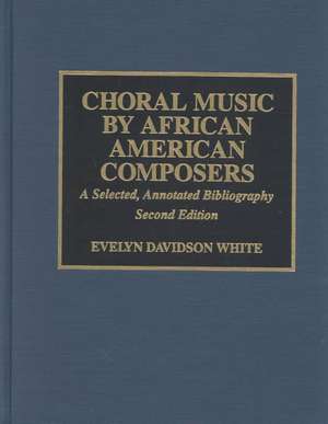 Choral Music by African-American Composers de Evelyn Davidson White