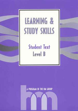 Level B: Student Text: hm Learning & Study Skills Program de hm Group