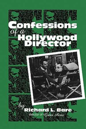 Confessions of a Hollywood Director de Richard L. Bare