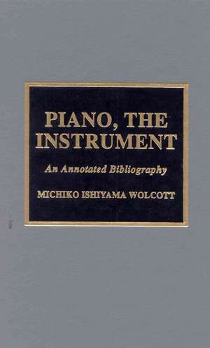 Piano, the Instrument de Michiko Ishiyama Wolcott