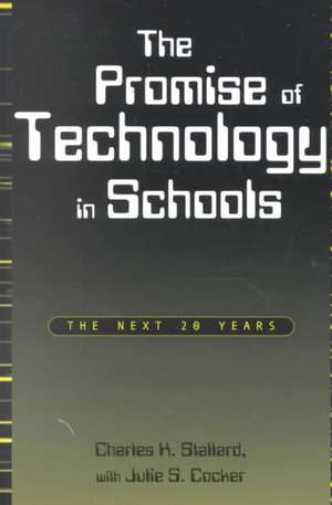 The Promise of Technology in Schools de Charles K. Stallard