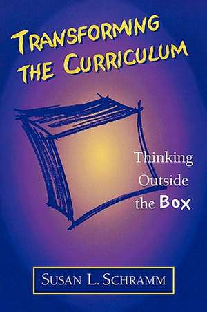 Transforming the Curriculum de Susan L. Schramm