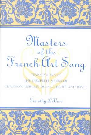 Masters of the French Art Song de Timothy LeVan