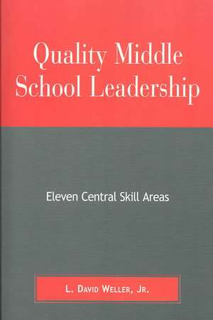 Quality Middle School Leadership de L. DavidJr. Weller