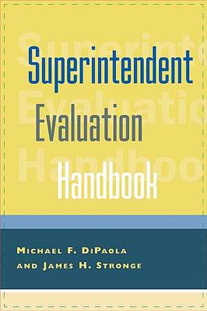 Superintendent Evaluation Handbook de Michael F. DiPaola