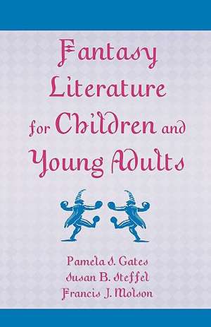 Fantasy Literature for Children and Young Adults de Pamela S. Gates