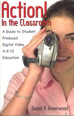 Action! in the Classroom de Daniel R. Greenwood