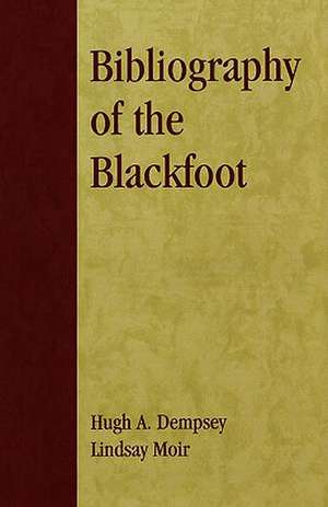 Bibliography of the Blackfoot de Hugh A. Dempsey