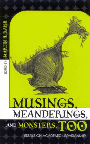 Musings, Meanderings, and Monsters, Too de Martin H. Raish