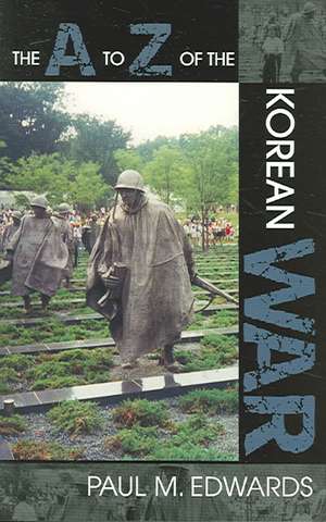 The A to Z of the Korean War de Paul M. Edwards