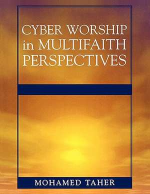 Cyber Worship in Multifaith Perspectives de Mohamed Taher