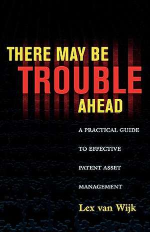 There May Be Trouble Ahead de Lex van Wijk