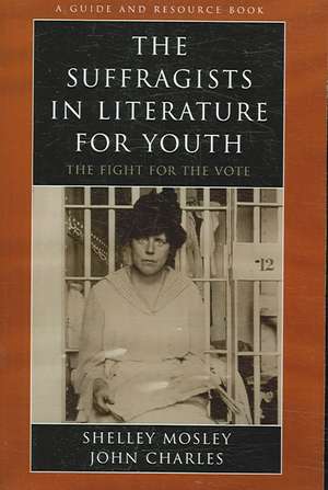 The Suffragists in Literature for Youth de Shelley Mosley