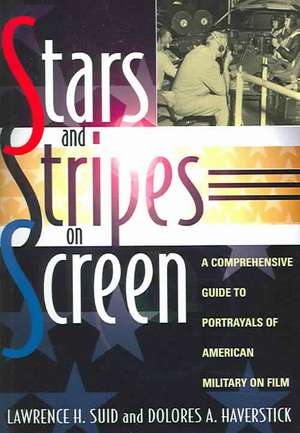 Stars and Stripes on Screen de Lawrence H. Suid