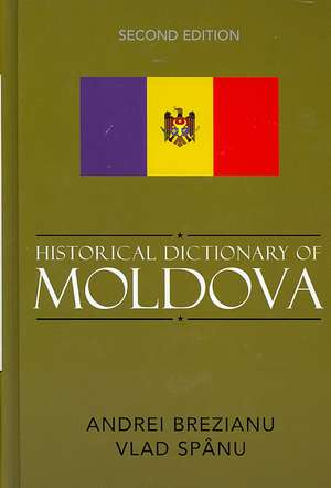 Historical Dictionary of the Republic of Moldova de Andrei Brezianu