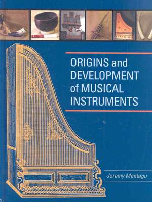 Origins and Development of Musical Instruments de Jeremy Montagu