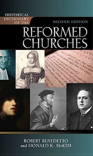 Historical Dictionary of the Reformed Churches de Robert Benedetto