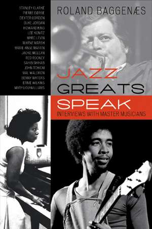 Jazz Greats Speak de Roland Baggenaes