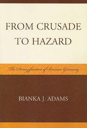 From Crusade to Hazard de Bianka J. Adams