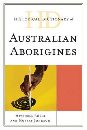 Historical Dictionary of Australian Aborigines de Mitchell Rolls