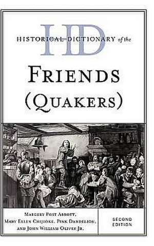 Historical Dictionary of the Friends (Quakers) de Margery Post Abbott