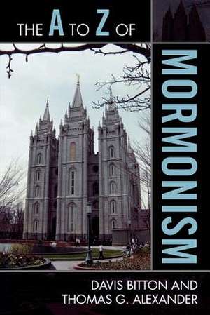 The A to Z of Mormonism de Davis Bitton