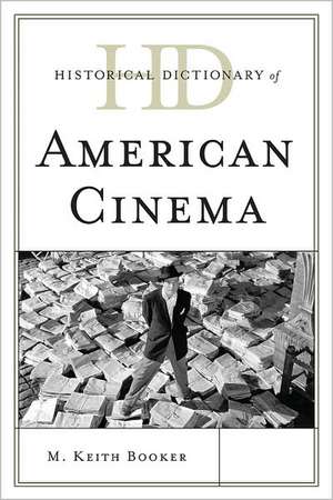 Historical Dictionary of American Cinema de M. Keith Booker