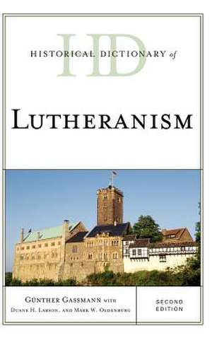 Historical Dictionary of Lutheranism de Gunther Gassmann