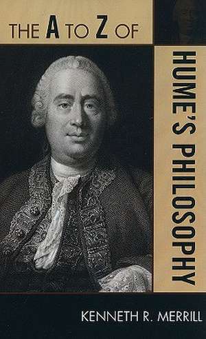 The A to Z of Hume's Philosophy de Kenneth R. Merrill