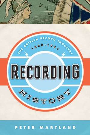 Recording History de Peter Martland