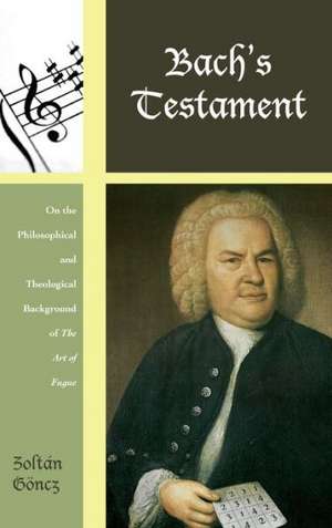 Bach's Testament de Zoltan Goncz