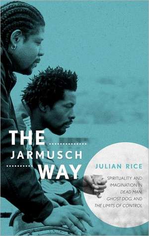 The Jarmusch Way de Julian Rice