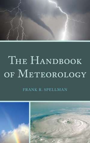 The Handbook of Meteorology de Frank R. Spellman