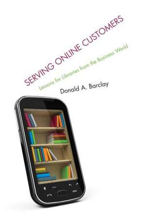 Serving Online Customers de Donald A. Barclay