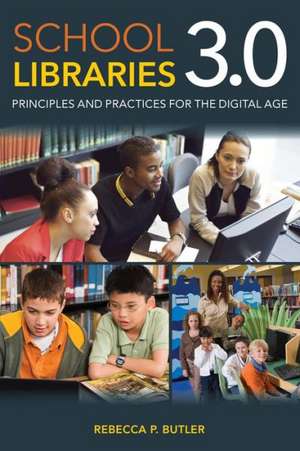 School Libraries 3.0 de Rebecca P. Butler