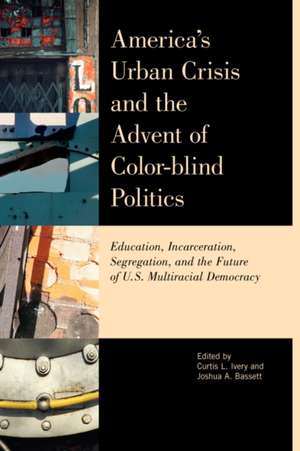 America's Urban Crisis and the Advent of Color-Blind Politics