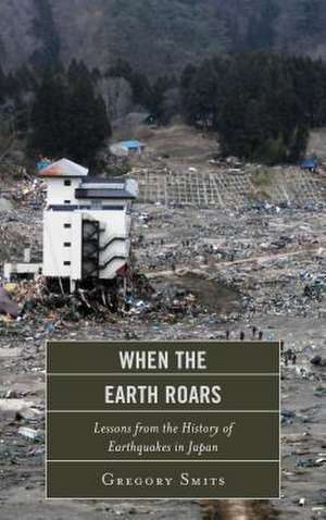 When the Earth Roars de Gregory Smits