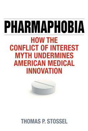 Pharmaphobia de Thomas P. Stossel